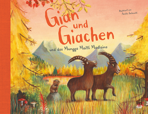 Gian und Giachen und das Munggamaitli Madlaina von Jackowski,  Amélie