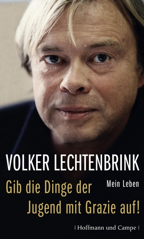 Gib die Dinge der Jugend mit Grazie auf! von Lechtenbrink,  Volker