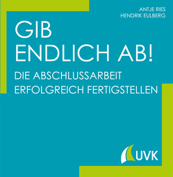 Gib endlich ab! von Eulberg,  Hendrik, Ries,  Antje