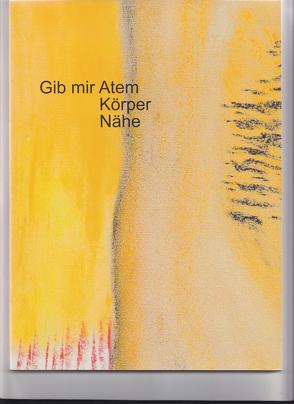 Gib mir Atem, Körper, Nähe von Martini,  Barbara