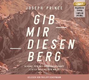 Gib mir diesen Berg von Prince,  Joseph, Schepmann,  Philipp