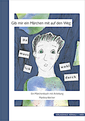 Gib mir ein Märchen mit auf den Weg von Kircher,  Martina