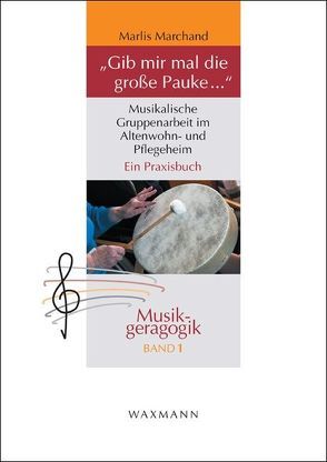 „Gib mir mal die große Pauke …“ von Marchand,  Marlis