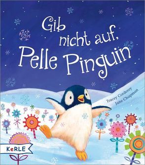 Gib nicht auf, Pelle Pinguin von Chapman,  Jane, Corderoy,  Tracey, Vierkant,  Corinna