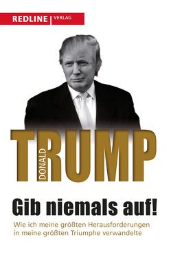 Gib niemals auf! von Trump,  Donald