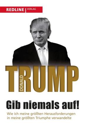 Gib niemals auf! von Trump,  Donald