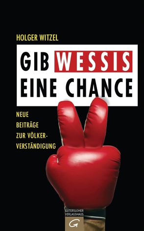 Gib Wessis eine Chance von Witzel,  Holger