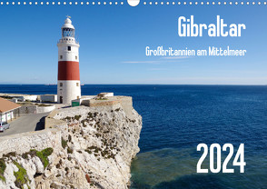 Gibraltar – Großbritannien am Mittelmeer (Wandkalender 2024 DIN A3 quer), CALVENDO Monatskalender von Werner,  Berthold