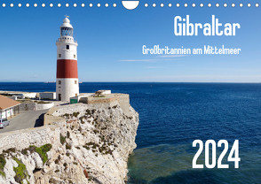 Gibraltar – Großbritannien am Mittelmeer (Wandkalender 2024 DIN A4 quer), CALVENDO Monatskalender von Werner,  Berthold