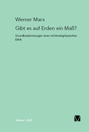 Gibt es auf Erden ein Maß? von Marx,  Werner
