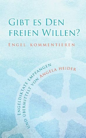 Gibt es den freien Willen? von Heider,  Angela