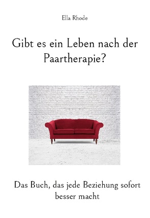 Gibt es ein Leben nach der Paartherapie? von Rhode,  Ella