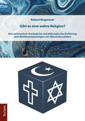 Gibt es eine wahre Religion? von Mugerauer,  Roland