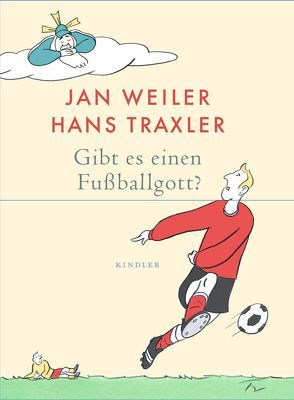 Gibt es einen Fußballgott? von Traxler,  Hans, Weiler,  Jan