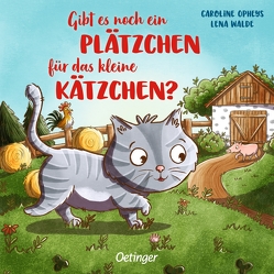 Gibt es noch ein Plätzchen für das kleine Kätzchen? von Opheys,  Caroline, Walde,  Lena