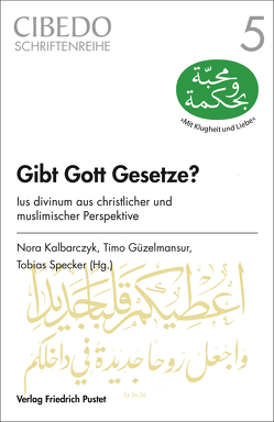 Gibt Gott Gesetze? von Güzelmansur,  Timo, Kalbarczyk,  Nora, Specker,  Tobias SJ