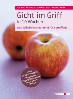 Gicht im Griff in 10 Wochen von Bueß-Kovács,  Dr. med. Heike, Kaltenthaler,  Birgit