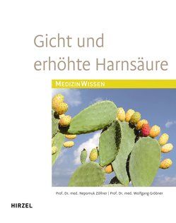 Gicht und erhöhte Harnsäure von Gröbner,  Wolfgang, Zöllner,  Nepomuk