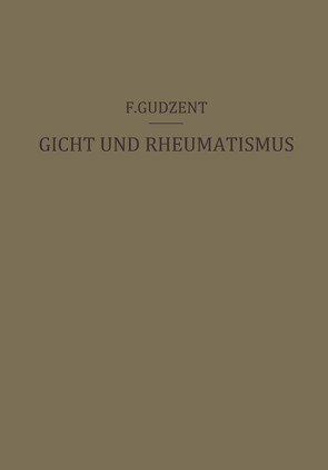 Gicht und Rheumatismus von Gudzent,  F.