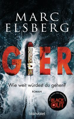 GIER – Wie weit würdest du gehen? von Elsberg,  Marc