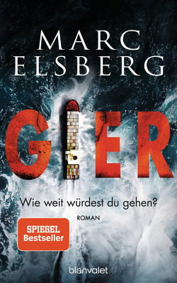 GIER – Wie weit würdest du gehen? von Elsberg,  Marc