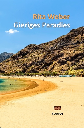 Gieriges Paradies von Weber,  Rita
