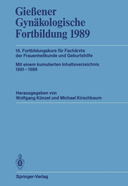 Gießener Gynäkologische Fortbildung 1989 von Kirschbaum,  Michael, Künzel,  Wolfgang