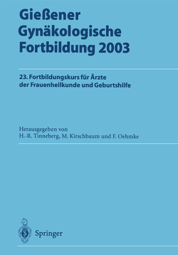 Gießener Gynäkologische Fortbildung 2003 von Kirschbaum,  Michael, Oehmke,  F., Tinneberg,  Hans-Rudolf