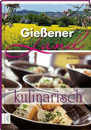 Gießener Land – kulinarisch von Buß,  Andreas