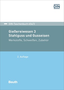 Gießereiwesen 3. Stahlguss und Gusseisen