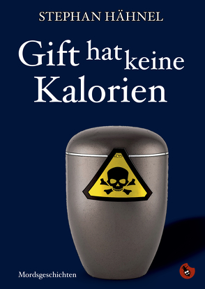 Gift hat keine Kalorien von Hähnel,  Stephan