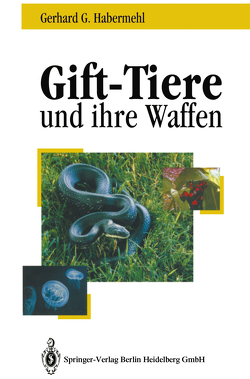 Gift-Tiere und ihre Waffen von Habermehl,  Gerhard G.