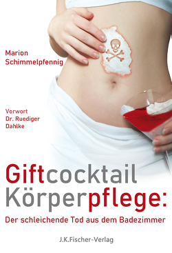 Giftcocktail Körperpflege von Dahlke,  Ruediger, Schimmelpfennig,  Marion