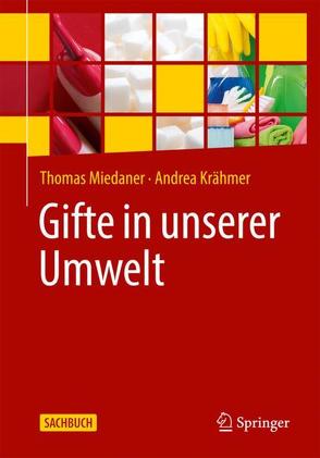 Gifte in unserer Umwelt von Krähmer,  Andrea, Miedaner,  Thomas