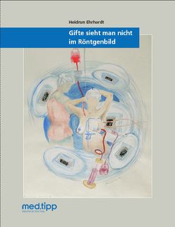 Gifte sieht man nicht im Röntgenbild von Ehrhardt,  Heidrun, Lindner,  Stefan, Rulf,  Stefan, Voss,  Armida, Wilbrandt,  Steffen