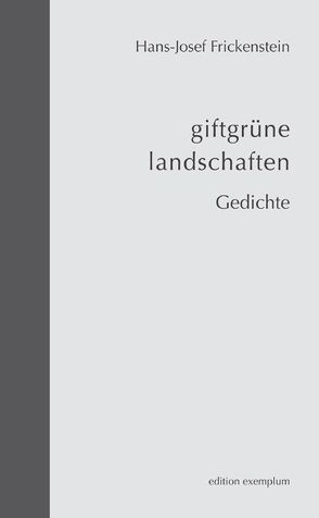 giftgrüne landschaften von Frickenstein,  Hans J