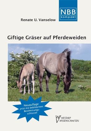 Giftige Gräser auf Pferdeweiden von Vanselow,  Renate U