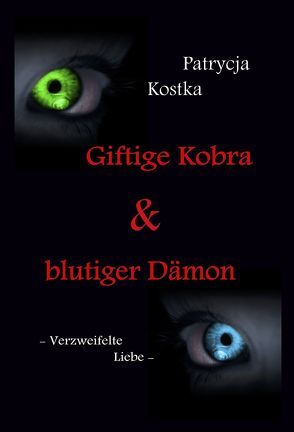 Giftige Kobra & blutiger Dämon von Kostka,  Patrycja