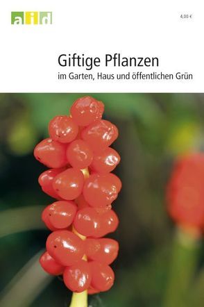 Giftige Pflanzen – im Garten, Haus und öffentlichen Grün von Liebenow,  Horst, Liebenow,  Karin, Menzel,  Peter