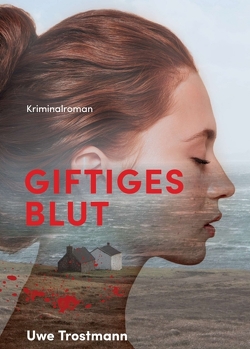 Giftiges Blut von Trostmann,  Uwe