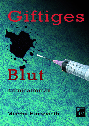 Giftiges Blut von Hauswirth,  Mischa