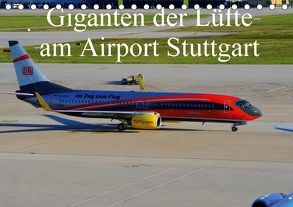 Giganten der Lüfte am Airport Stuttgart (Tischkalender 2018 DIN A5 quer) von Heilscher,  Thomas