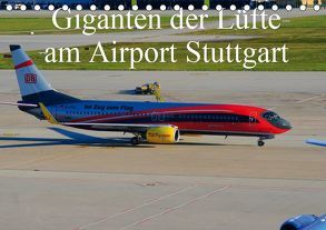 Giganten der Lüfte am Airport Stuttgart (Tischkalender 2019 DIN A5 quer) von Heilscher,  Thomas