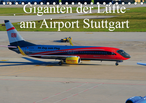 Giganten der Lüfte am Airport Stuttgart (Tischkalender 2020 DIN A5 quer) von Heilscher,  Thomas