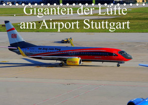 Giganten der Lüfte am Airport Stuttgart (Tischkalender 2022 DIN A5 quer) von Heilscher,  Thomas