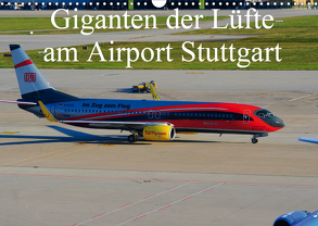 Giganten der Lüfte am Airport Stuttgart (Wandkalender 2020 DIN A3 quer) von Heilscher,  Thomas