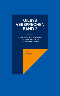 Gilbys Versprechen Band 2 von Seeliger,  Gisa