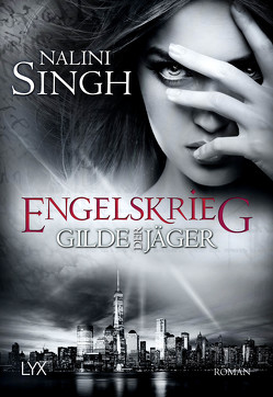 Gilde der Jäger – Engelskrieg von Danzmann,  Dorothea, Singh,  Nalini