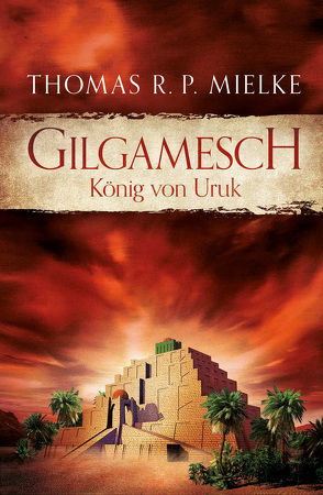 Gilgamesch: König von Uruk von Mielke,  Thomas R. P.