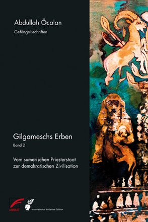 Gilgameschs Erben – Bd. II von International Initiative Edition, Internationale Initiative »Freiheit für Abdullah Öcalan – Frieden in Kurdistan«, Öcalan,  Abdullah